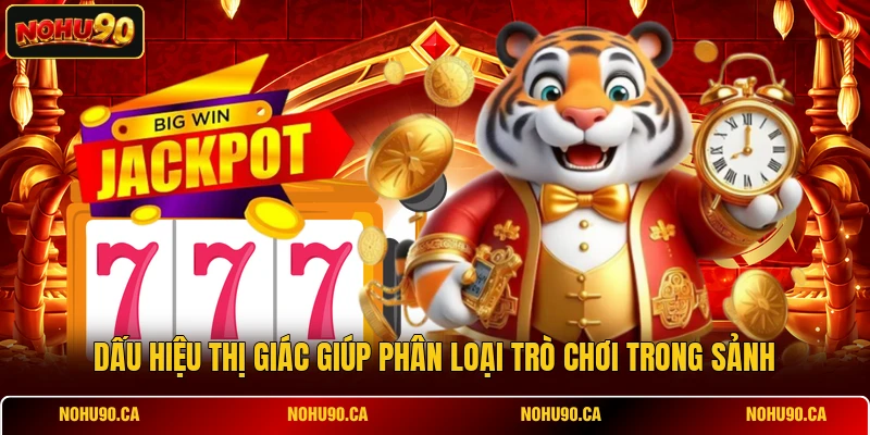 Dấu hiệu thị giác giúp phân loại trò chơi trong sảnh Dấu hiệu thị giác giúp phân loại trò chơi trong sảnh