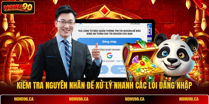Kiểm tra nguyên nhân để xử lý nhanh các lỗi đăng nhập Kiểm tra nguyên nhân để xử lý nhanh các lỗi đăng nhập