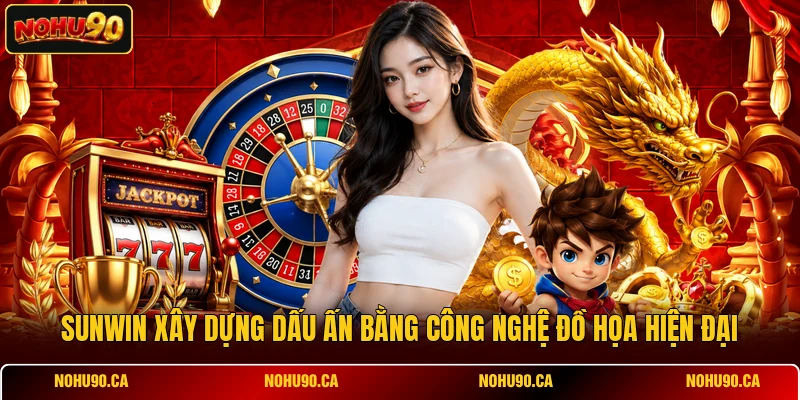 SUNWIN xây dựng dấu ấn bằng công nghệ đồ họa hiện đại SUNWIN xây dựng dấu ấn bằng công nghệ đồ họa hiện đại
